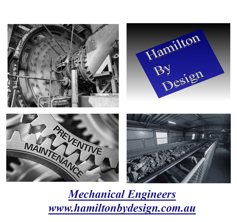 Hamilton By Design promotional graphic featuring industrial machinery images—including a rotating mill, preventive maintenance gears, and a coal conveyor—alongside the Hamilton By Design logo and the text ‘Mechanical Engineers – www.hamiltonbydesign.com.au’.”