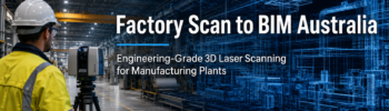 Factory Scan to BIM Australia showing an engineer using a 3D laser scanner inside a manufacturing plant with a digital BIM and point-cloud overlay.